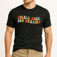 Small Dick Big Dreams Cooling Performance Crew T-Shirt