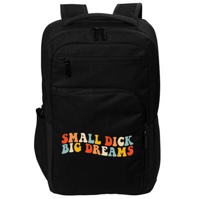 Small Dick Big Dreams Impact Tech Backpack