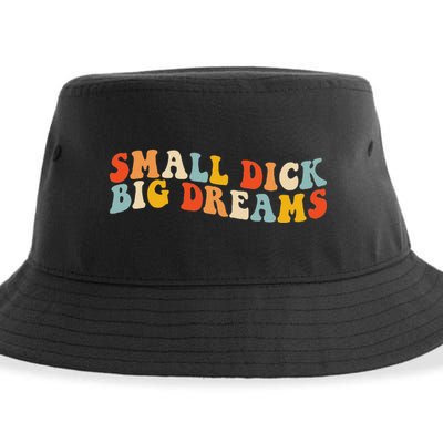 Small Dick Big Dreams Sustainable Bucket Hat