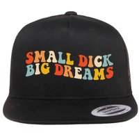 Small Dick Big Dreams Flat Bill Trucker Hat