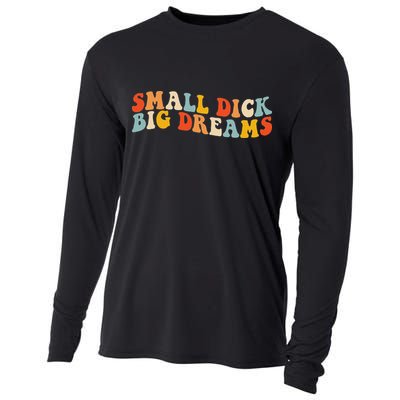 Small Dick Big Dreams Cooling Performance Long Sleeve Crew