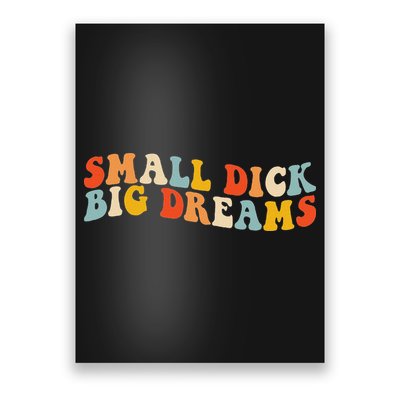 Small Dick Big Dreams Poster
