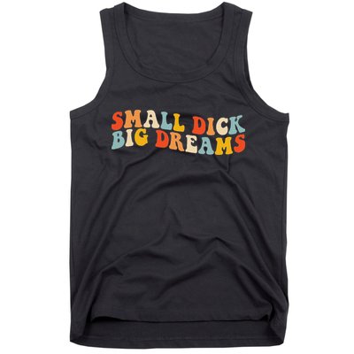 Small Dick Big Dreams Tank Top