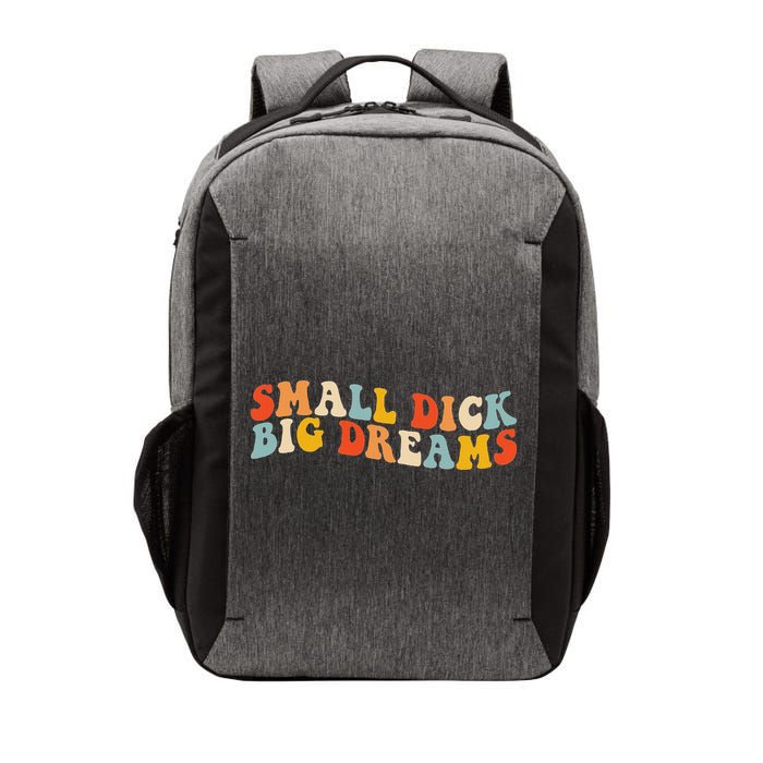 Small Dick Big Dreams Vector Backpack