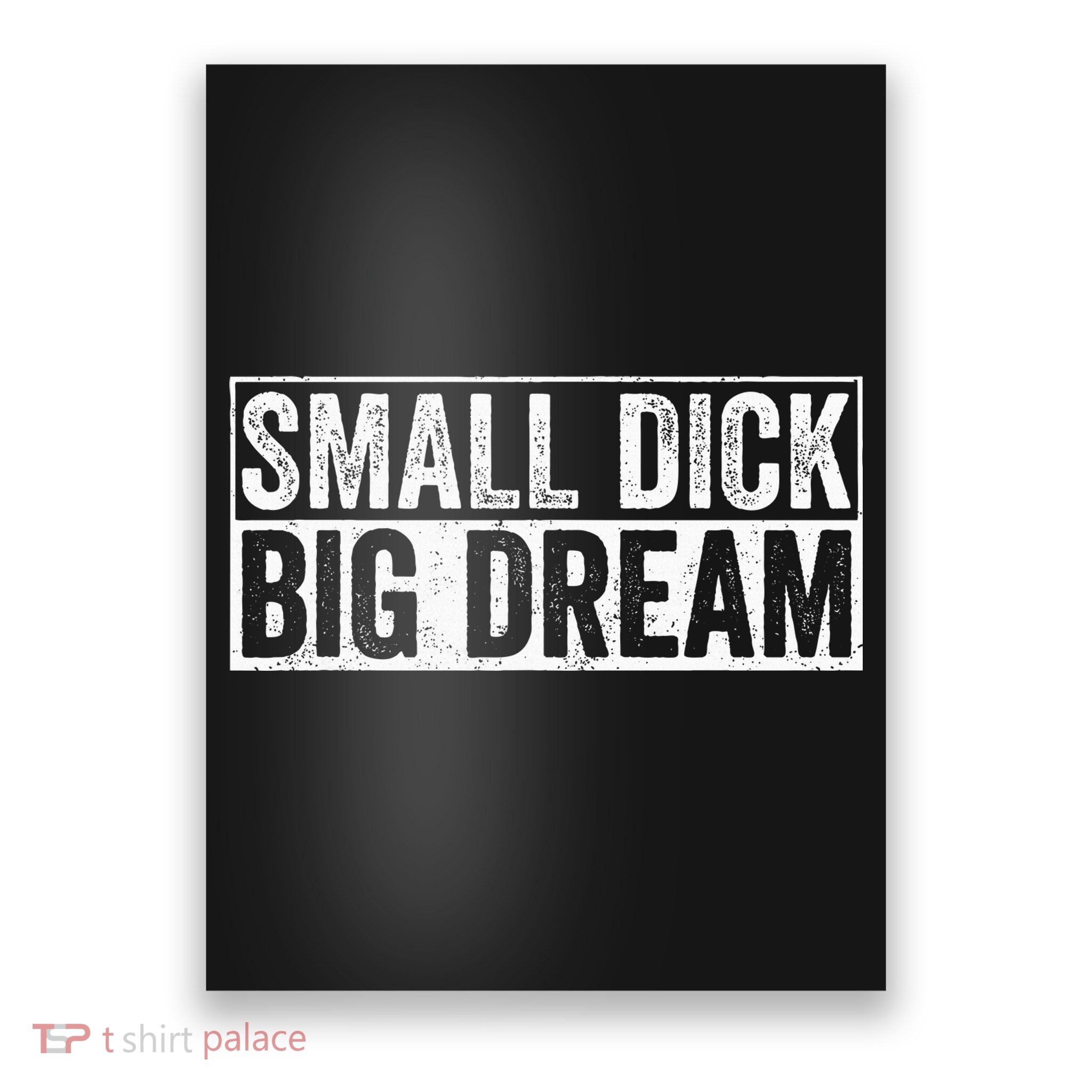 Small Dick Big Dreams Poster