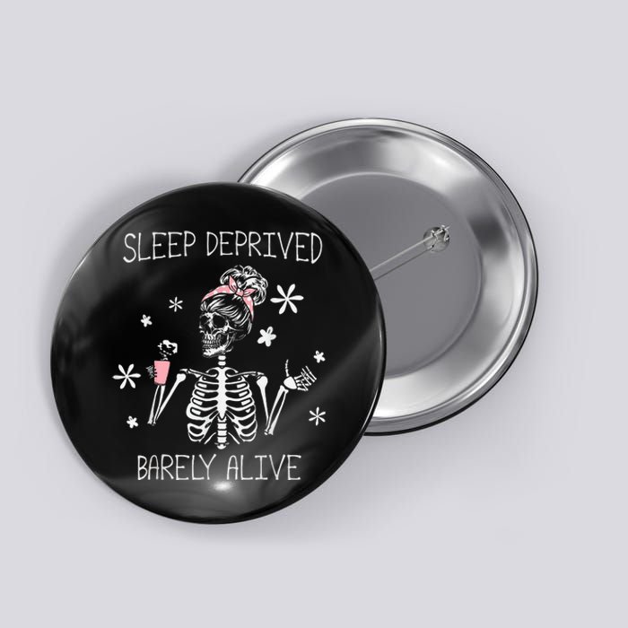 Sleep Deprived Barely Alive Skeleton Halloween Button