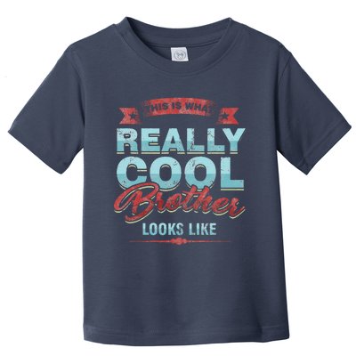 Sibling's Day Bro Appreciation What Cool Brother Looks Like Toddler T-Shirt