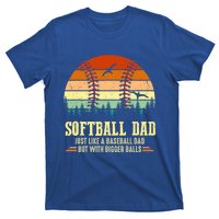 Softball Dad Bigger Balls Funny Vintage Baseball Dad Gift T-Shirt