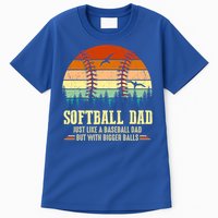 Softball Dad Bigger Balls Funny Vintage Baseball Dad Gift Tall T-Shirt