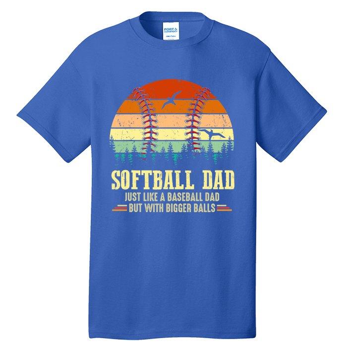 Softball Dad Bigger Balls Funny Vintage Baseball Dad Gift Tall T-Shirt