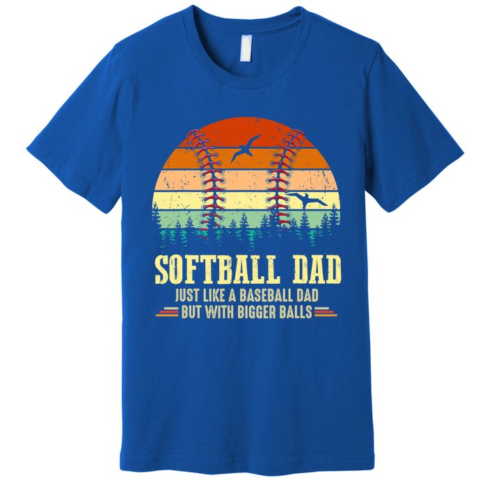 Softball Dad Bigger Balls Funny Vintage Baseball Dad Gift Premium T-Shirt