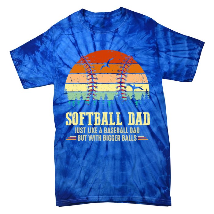 Softball Dad Bigger Balls Funny Vintage Baseball Dad Gift Tie-Dye T-Shirt