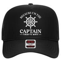 Sailing Dad Because Im The Captain Thats Why High Crown Mesh Back Trucker Hat