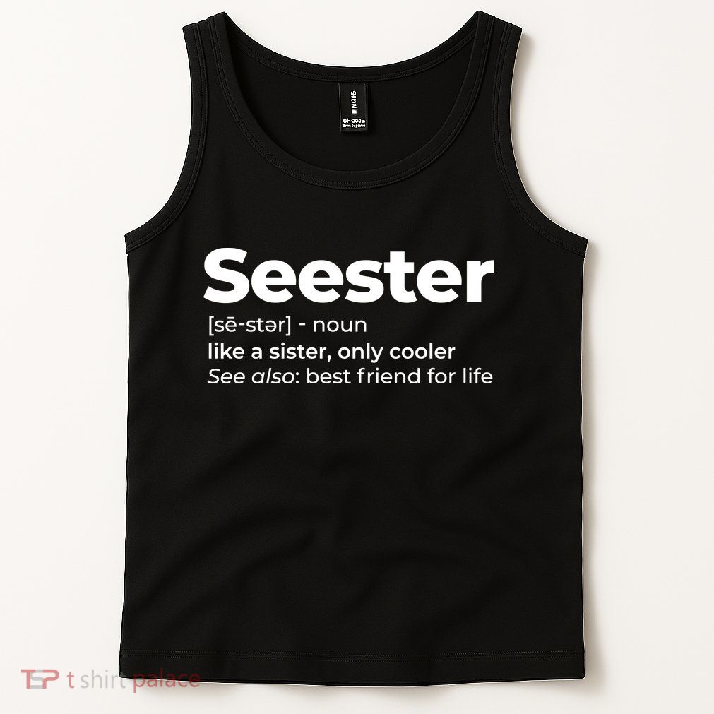 Seester Definition Best Friend For Life Tank Top