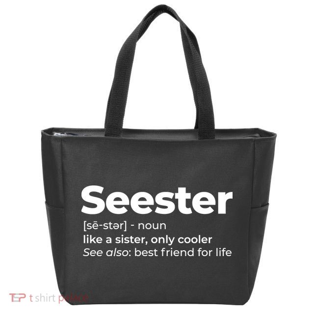 Seester Definition Best Friend For Life Zip Tote Bag
