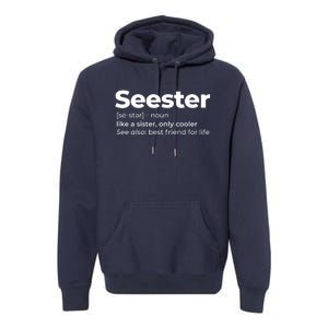 Seester Definition Best Friend For Life Premium Hoodie