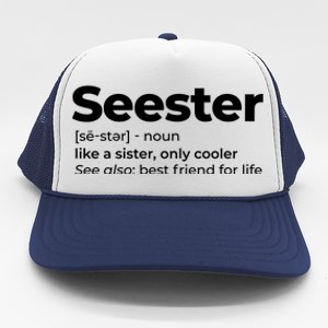 Seester Definition Best Friend For Life Trucker Hat