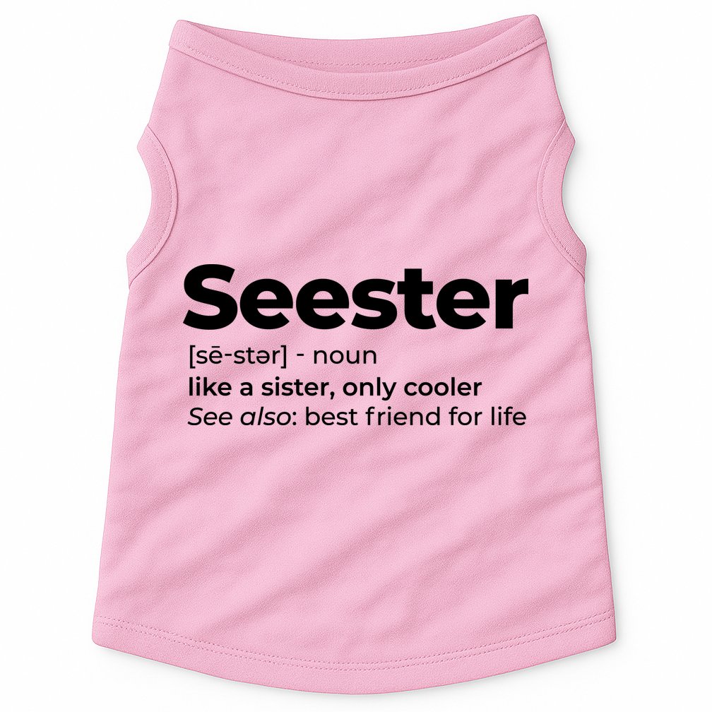 Seester Definition Best Friend For Life Doggie Tank