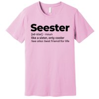 Seester Definition Best Friend For Life Premium T-Shirt