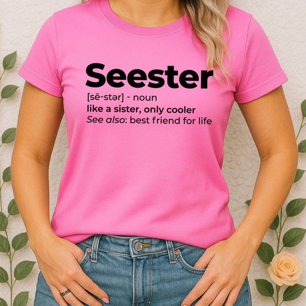 Seester Definition Best Friend For Life Womens T-Shirt