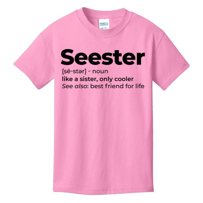 Seester Definition Best Friend For Life Kids T-Shirt