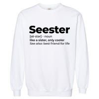 Seester Definition Best Friend For Life Garment-Dyed Sweatshirt