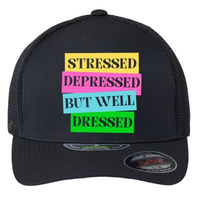 Stressed Depressed But Well Dressed Mental Health Flexfit Unipanel Trucker Cap