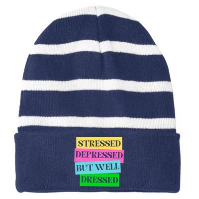 Stressed Depressed But Well Dressed Mental Health Striped Beanie with Solid Band