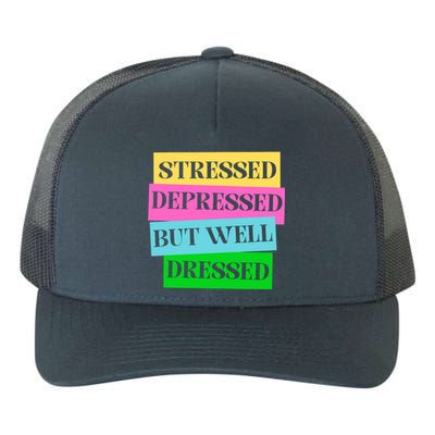 Stressed Depressed But Well Dressed Mental Health Yupoong Adult 5-Panel Trucker Hat