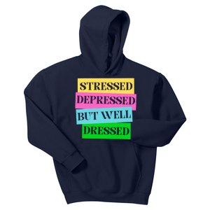 Stressed Depressed But Well Dressed Mental Health Kids Hoodie