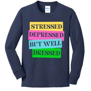 Stressed Depressed But Well Dressed Mental Health Kids Long Sleeve Shirt