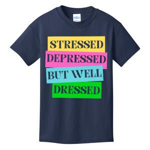 Stressed Depressed But Well Dressed Mental Health Kids T-Shirt