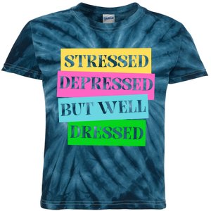 Stressed Depressed But Well Dressed Mental Health Kids Tie-Dye T-Shirt