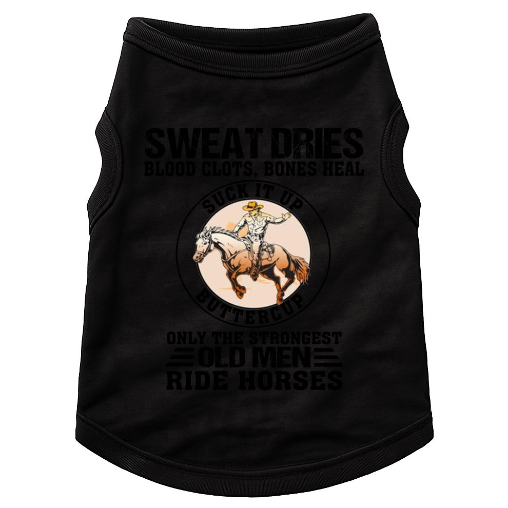 Sweat Dries Blood Clots Bones Heal Western Cow Horse Gift Doggie Tank