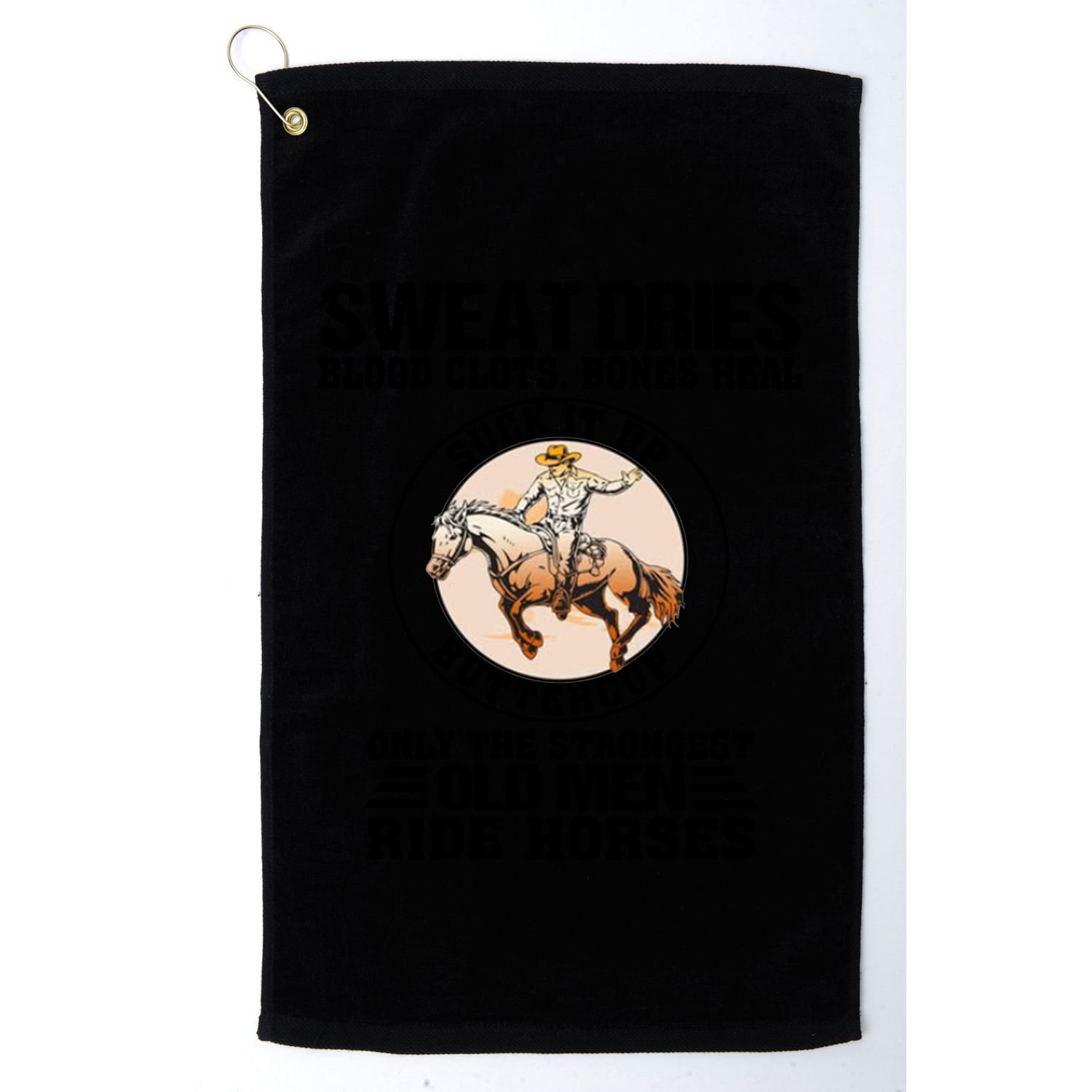 Sweat Dries Blood Clots Bones Heal Western Cow Horse Gift Golf Towel