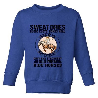 Sweat Dries Blood Clots Bones Heal Western Cow Horse Gift Toddler Sweatshirt