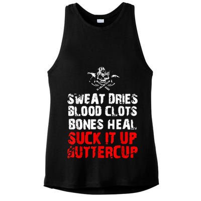 Sweat Dries Blood Clots Bones Heal Suck It Up Buttercup Ladies PosiCharge Tri-Blend Wicking Tank