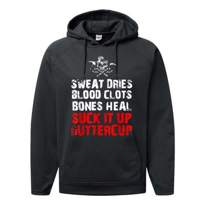 Sweat Dries Blood Clots Bones Heal Suck It Up Buttercup Performance Fleece Hoodie