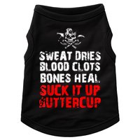 Sweat Dries Blood Clots Bones Heal Suck It Up Buttercup Doggie Tank