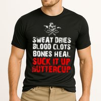 Sweat Dries Blood Clots Bones Heal Suck It Up Buttercup Cooling Performance Crew T-Shirt