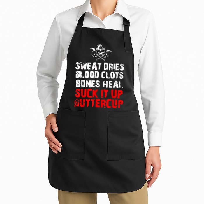 Sweat Dries Blood Clots Bones Heal Suck It Up Buttercup Apron
