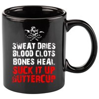 Sweat Dries Blood Clots Bones Heal Suck It Up Buttercup 11oz C Handle Ceramic Mug