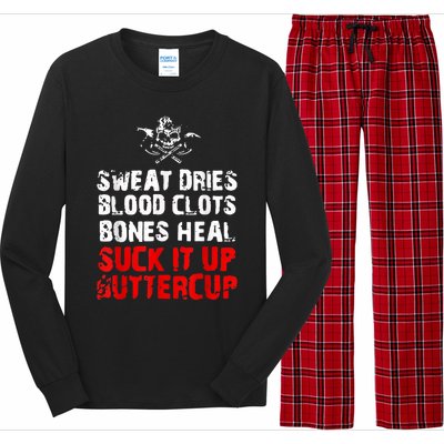 Sweat Dries Blood Clots Bones Heal Suck It Up Buttercup Long Sleeve Pajama Set