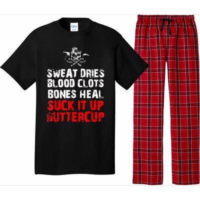 Sweat Dries Blood Clots Bones Heal Suck It Up Buttercup Pajama Set