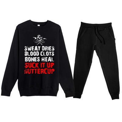 Sweat Dries Blood Clots Bones Heal Suck It Up Buttercup Premium Crewneck Sweatsuit Set