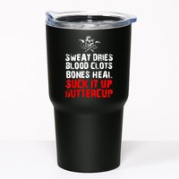 Sweat Dries Blood Clots Bones Heal Suck It Up Buttercup Tumbler