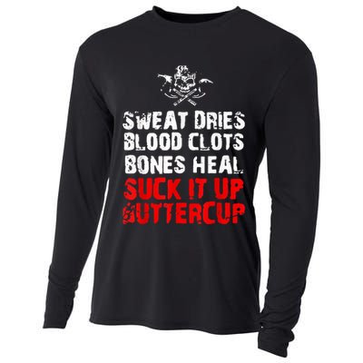 Sweat Dries Blood Clots Bones Heal Suck It Up Buttercup Cooling Performance Long Sleeve Crew