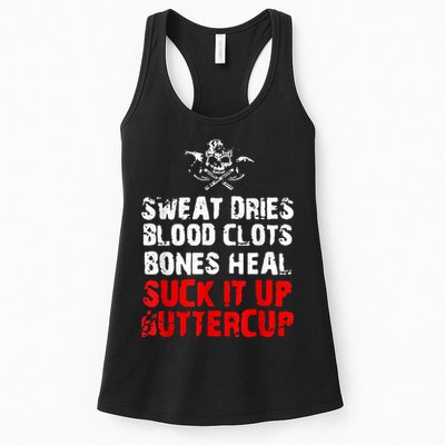 Sweat Dries Blood Clots Bones Heal Suck It Up Buttercup Womens Tank Top