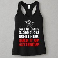 Sweat Dries Blood Clots Bones Heal Suck It Up Buttercup Womens Tank Top