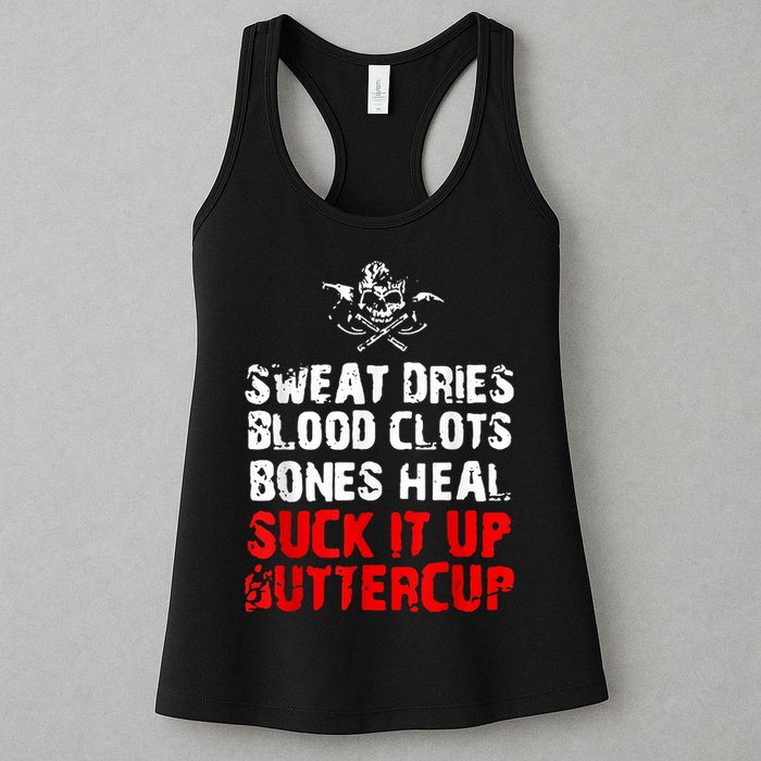 Sweat Dries Blood Clots Bones Heal Suck It Up Buttercup Womens Tank Top